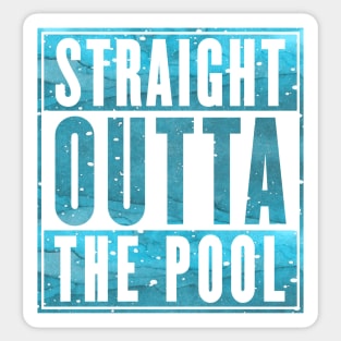 Straight Outta The Pool : Swimmer Shirt Sticker
